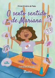 Title: O sexto sentido de Mariana, Author: Miriam Arvelino de Paula