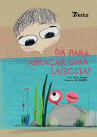 Title: Dï¿½ para abraï¿½ar uma lagosta?, Author: Diana Poppe