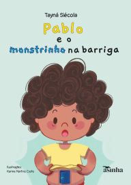 Title: Pablo e o monstrinho na barriga, Author: Taynï Siïcola