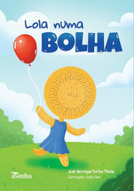 Title: Lola numa bolha, Author: Josï Henrique Fortes Thiele