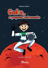 Title: Guto, o pequeno astronauta, Author: Mariana Morais