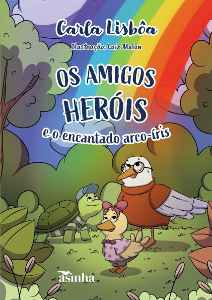 Os amigos herï¿½is e o encantado arco-ï¿½ris