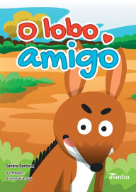 Title: O lobo amigo, Author: Sandra Barbosa