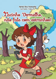 Title: Lacinho vermelho, nï¿½o fale com estranhos, Author: Adrieli Reis Andreatta