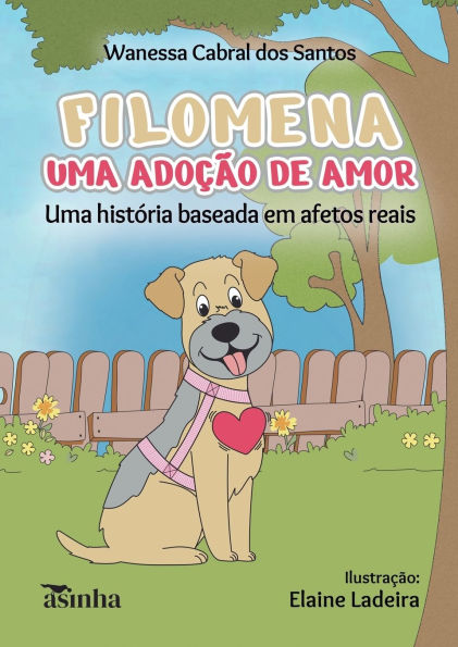 Filomena, uma adoï¿½ï¿½o de amor: uma histï¿½ria baseada em afetos reais