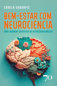 Title: Bem-estar com neurociência, Author: Camila Vorkapic