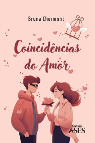 Title: Coincidï¿½ncias do amor, Author: Bruna Teixeira Vieira Chermont