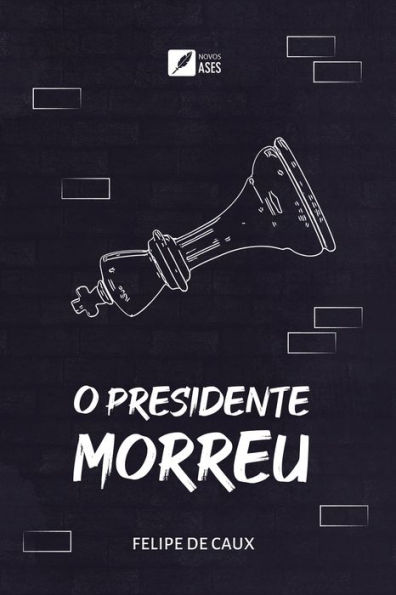 O presidente morreu