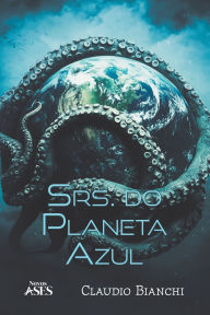 Title: Srs. do Planeta Azul, Author: Claudio Bianchi