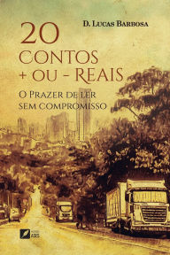 Title: 20 contos + ou - reais: o prazer de ler sem compromisso, Author: D Lucas Barbosa