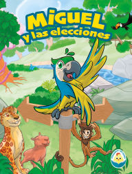 Title: Miguel y las elecciones, Author: Unipro Editora
