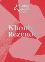 Title: Nhonhô Rezende: Romance, Author: Iracema Guimarães Vilela