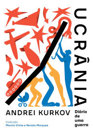Title: Ucrânia: Diário de uma guerra, Author: Andrei Kurkov