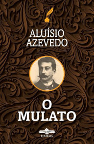 Title: O Mulato, Author: Aluísio Azevedo