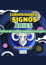 Title: Minibook Curiosidades Sobre os Signos Áries: Simbologia, curiosidades, personalidade, mitos e verdade, Author: EdiCase