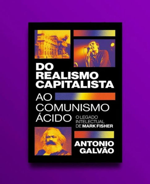 Do realismo capitalista ao comunismo ácido: o legado de Mark Fisher