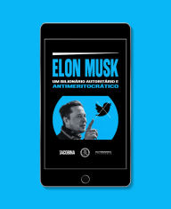 Title: Elon Musk: Um bilionário autoritário e antimeritocrático, Author: Luke Savage