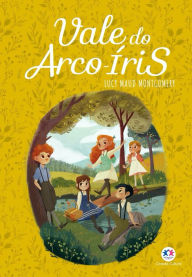 Title: Vale do Arco-Íris, Author: Lucy Maud Montgomery