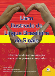 Title: Livro ilustrado de língua brasileira de sinais vol.3: Desvendando a comunicação usada pelas pessoas com surdez, Author: Márcia Honora