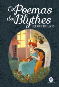 Title: Os poemas dos Blythes, Author: Lucy Maud Montgomery