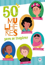 Title: 50 mulheres para se inspirar, Author: Alice Ramos