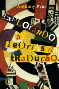 Title: Explorando as teorias da tradução, Author: Anthony Pym