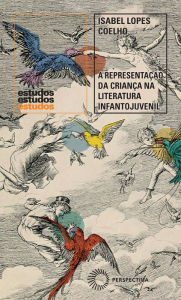 Title: A Representação da criança na literatura infantojuvenil: Rémi, Pinóquio e Peter Pan, Author: Isabel Lopes Coelho