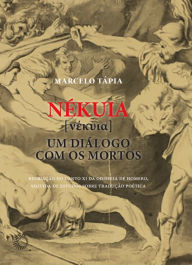 Title: Nékuia: Um diálogo com os mortos, Author: Marcelo Tápia
