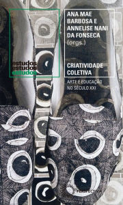 Title: Criatividade Coletiva: Arte e Educação no Século XXI, Author: Ana Mae Barbosa