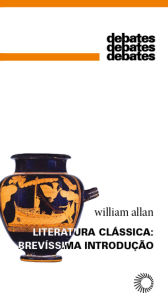 Title: Literatura Clássica: Brevíssima Introdução, Author: Allan William