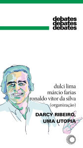 Title: Darcy Ribeiro, uma Utopia, Author: Ailton Krenak