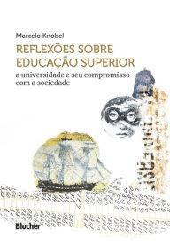 Title: Reflexões sobre educação superior: A universidade e seu compromisso com a sociedade, Author: Marcelo Knobel