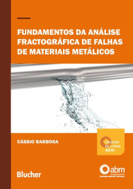 Title: Fundamentos da análise fractográfica de falhas de materias metálicos, Author: Cássio Barbosa