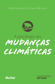 Title: A psicologia das mudanças climáticas, Author: Geoffrey Beattie