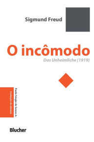 Title: O incômodo: Das Unheimliche (1919), Author: Sigmund Freud
