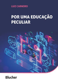 Title: Por uma educação peculiar, Author: Luiz Carneiro