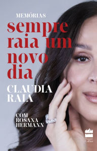 Title: Sempre raia um novo dia, Author: Claudia Raia