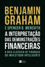 A interpretação das demonstrações financeiras: O guia clássico de finanças do Investidor Inteligente