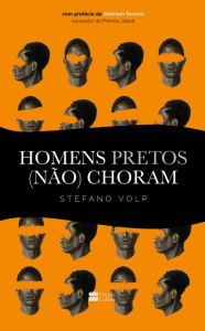 Title: Homens pretos (não) choram, Author: Stefano Volp