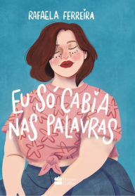 Title: Eu só cabia nas palavras, Author: Rafaela Ferreira