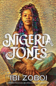 Title: Nigeria Jones, Author: Ibi Zoboi