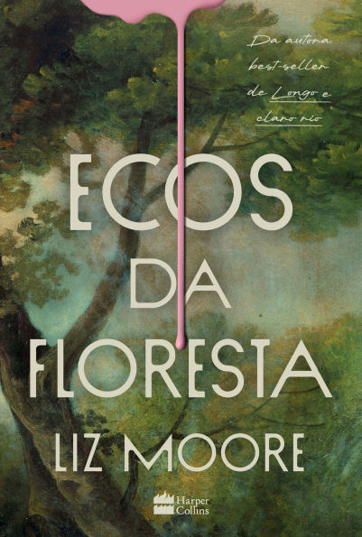 Ecos da floresta - Livro vencedor do prêmio Goodreads e eleito melhor thriller do ano pelo New York Times