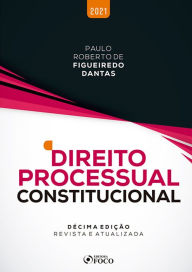 Title: Direito Processual Constitucional: Décima edição - revista e atualizada, Author: Paulo Roberto de Figueiredo Dantas