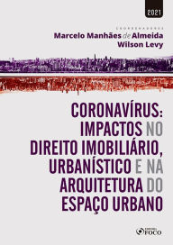 Title: Coronavírus: Impactos no Direito Imobiliário, Urbanístico e na Arquitetura do Espaço Urbano, Author: Adriano F. Macorin