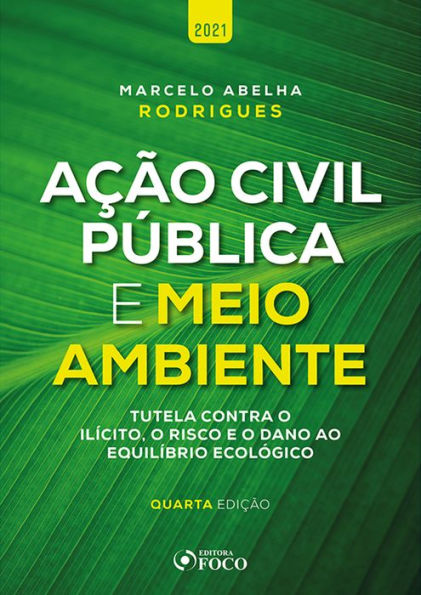 Ação civil pública e meio ambiente: Tutela contra o ilícito, o risco e o dano ao equilíbrio