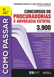 Title: Como passar concursos de procuradorias e advocacia estatal: 3.900 questões comentadas, Author: Wander Garcia