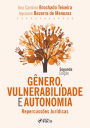 Gênero, Vulnerabilidade e Autonomia: Repercussões Jurídicas