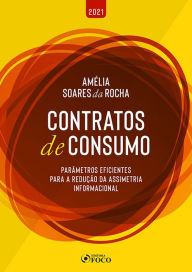 Title: Contratos de Consumo: parâmetros eficientes para a redução da assimetria informacional, Author: Amélia Soares da Rocha