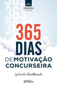 Title: 365 Dias de Motivação Concurseira, Author: Gabriela Knoblauch