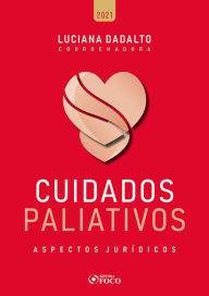 Title: Cuidados Paliativos: Aspectos Jurídicos, Author: Alessandra Alves de Vasconcelos